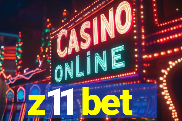 z11 bet